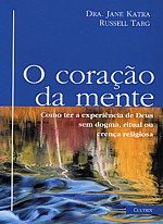 O Coração da Mente (Jane Katra e Russell Targ)